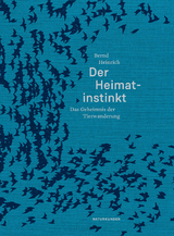 Der Heimatinstinkt - Bernd Heinrich