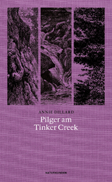 Pilger am Tinker Creek - Annie Dillard
