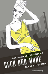 Das antikapitalistische Buch der Mode - Tansy E. Hoskins