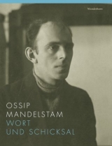 Ossip Mandelstam. Wort und Schicksal - Dimitri P. Bak, Ralph Dutli, Ossip Mandelstam, Wladimir Mikuschewitsch, Sebasti&agrave; Moranta Mas, Pavel Nerler