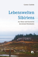 Lebenswelten Sibiriens - Carsten Goehrke