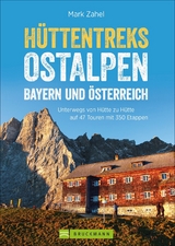 H&uuml;ttentreks Ostalpen &ndash; Bayern und &Ouml;sterreich - Mark Zahel