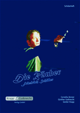 Die R&auml;uber &ndash; Friedrich Schiller &ndash; Sch&uuml;lerheft - Cornelia Zenner, G&uuml;nther Gutknecht, G&uuml;nter Krapp