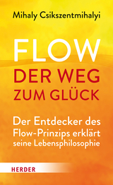 Flow - der Weg zum Gl&uuml;ck - Mihaly Csikszentmihalyi