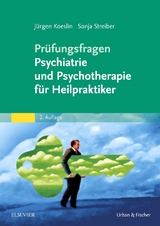 Prüfungsfragen Psychiatrie und Psychotherapie für Heilpraktiker - Koeslin, Jürgen; Streiber, Sonja