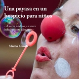 Una payasa en un hospicio para ni&ntilde;os - Martin Kreuels
