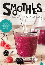 Koch dich gl&uuml;cklich: Smoothies