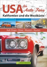 USA f&uuml;r Auto-Fans: Kalifornien und die Westk&uuml;ste - Bj&ouml;rn Marek