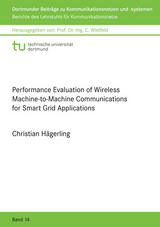 Performance Evaluation of Wireless Machine-to-Machine Communications for Smart Grid Applications - Christian H&auml;gerling