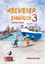 Abenteuer Englisch 3 &ndash; Teacher`s book - Bettina Erdmann, Gerhard Hergenr&ouml;der, Hermann D Hornschuh