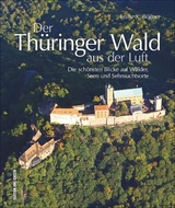 Der Th&uuml;ringer Wald aus der Luft - Franz X. Bogner