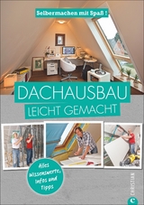 Selbermachen mit Spa&szlig;: Dachausbau leicht gemacht