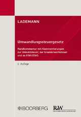 LADEMANN, Umwandlungssteuergesetz - Wjatscheslav Anissimov, Stefan Behrens, Hartmut Hahn, Ines He&szlig;, Dirk J&auml;schke, Vanessa K&ouml;th, Axel Neumann-Tomm, J&ouml;rg Ottersbach, Wendelin Staats, J&uuml;rgen Staiger, Michael St&ouml;ber, Georg von Streit