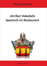 &iexcl;ARRIBA! Vokabeln - Verena Lechner