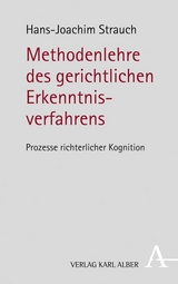 Methodenlehre des gerichtlichen Erkenntnisverfahrens - Hans-Joachim Strauch