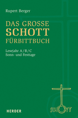 Das große SCHOTT-Fürbittbuch - Rupert Berger