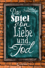 Das Spiel von Liebe und Tod - Martha Brockenbrough