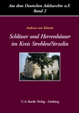 Schl&ouml;sser und Herrenh&auml;user im niederschlesischen Kreis Strehlen /Strzelin - Andreas von Klewitz