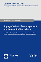 Supply-Chain-Risikomanagement von Arzneimittelherstellern - Andreas Aschenbr&uuml;cker