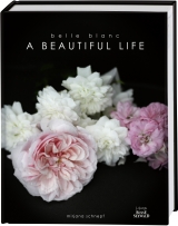 Belle Blanc &ndash; A Beautiful Life - Mirjana Schnepf