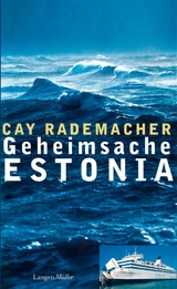 Geheimsache Estonia - Cay Rademacher