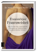 Frauenkörper - Frauenweisheit - Northrup, Christiane