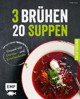3 Br&uuml;hen - 20 Suppen - Tanja Dusy