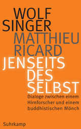 Jenseits des Selbst - Wolf Singer, Matthieu Ricard