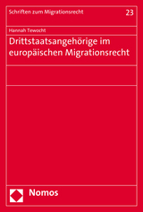Drittstaatsangeh&ouml;rige im europ&auml;ischen Migrationsrecht - Hannah Tewocht