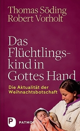 Das Fl&uuml;chtlingskind in Gottes Hand - Thomas S&ouml;ding, Robert Vorholt