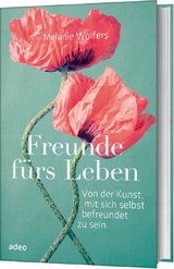 Freunde f&uuml;rs Leben - Melanie Wolfers