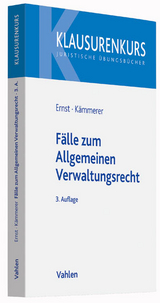 F&auml;lle zum Allgemeinen Verwaltungsrecht - Christian Ernst, J&ouml;rn Axel K&auml;mmerer