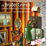 Die Br&uuml;der Grimm und das R&auml;tsel des Froschk&ouml;nigs - Andreas Venzke