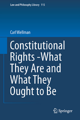 Constitutional Rights -What They Are and What They Ought to Be - Carl Wellman