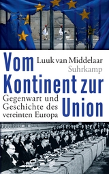 Vom Kontinent zur Union - Luuk van Middelaar