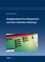 Aufgabenbasierte Komposition von User-Interface-Mashups - Vincent Tietz