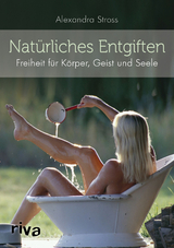 Nat&uuml;rliches Entgiften - Alexandra Stross
