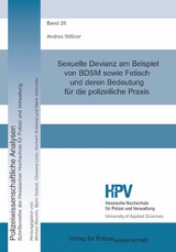 Sexuelle Devianz am Beispiel von BDSM sowie Fetisch und deren Bedeutung f&uuml;r die polizeiliche Praxis - Andres Wi&szlig;ner