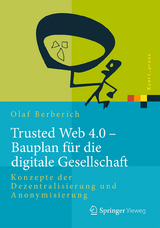 Trusted Web 4.0 - Bauplan für die digitale Gesellschaft - Olaf Berberich