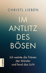 Im Antlitz des B&ouml;sen - Christl Lieben