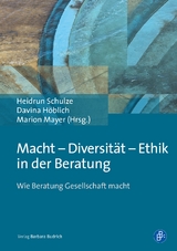 Macht &ndash; Diversit&auml;t &ndash; Ethik in der Beratung - 