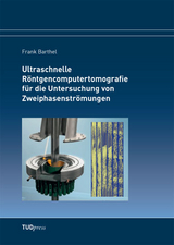 Ultraschnelle R&ouml;ntgencomputertomografie f&uuml;r die Untersuchung von Zweiphasenstr&ouml;mungen - Frank Barthel