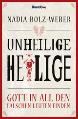 Unheilige Heilige - Nadia Bolz-Weber