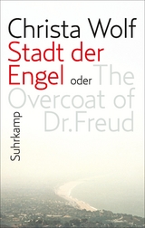 Stadt der Engel oder The Overcoat of Dr. Freud - Christa Wolf