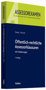 &Ouml;ffentlich-rechtliche Assessorklausuren - Andreas Decker, Christian Konrad