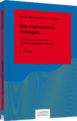 Das Unerwartete managen - Karl E. Weick, Kathleen M. Sutcliffe