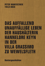 Das auffallend unauffällige Leben der Haushälterin Hannelore Keyn in der Villa Grassimo zu Wewelsfleth - Thilo Bock, Peter Wawerzinek