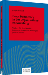Deep Democracy in der Organisationsentwicklung - Caspar Fr&ouml;hlich