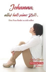 Johanna, alles hat seine Zeit ... - Petra Kania