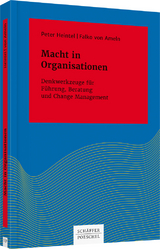 Macht in Organisationen - Falko von Ameln, Peter Heintel